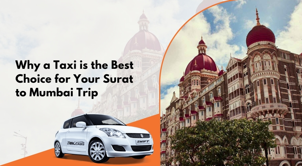 Why a Taxi is the Best Choice for Your Surat to Mumbai Trip