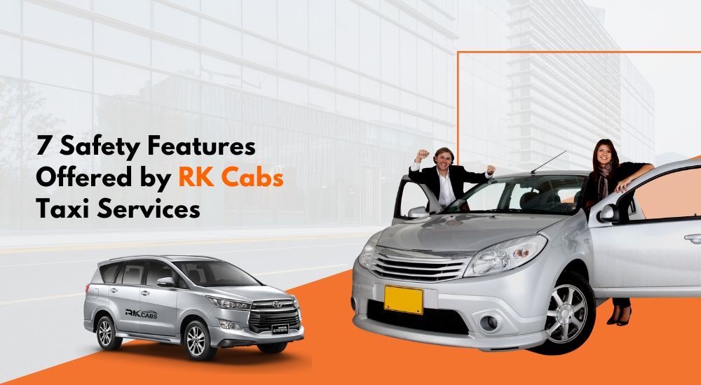 7 Safety Features Offered by RK Cabs Taxi Services
