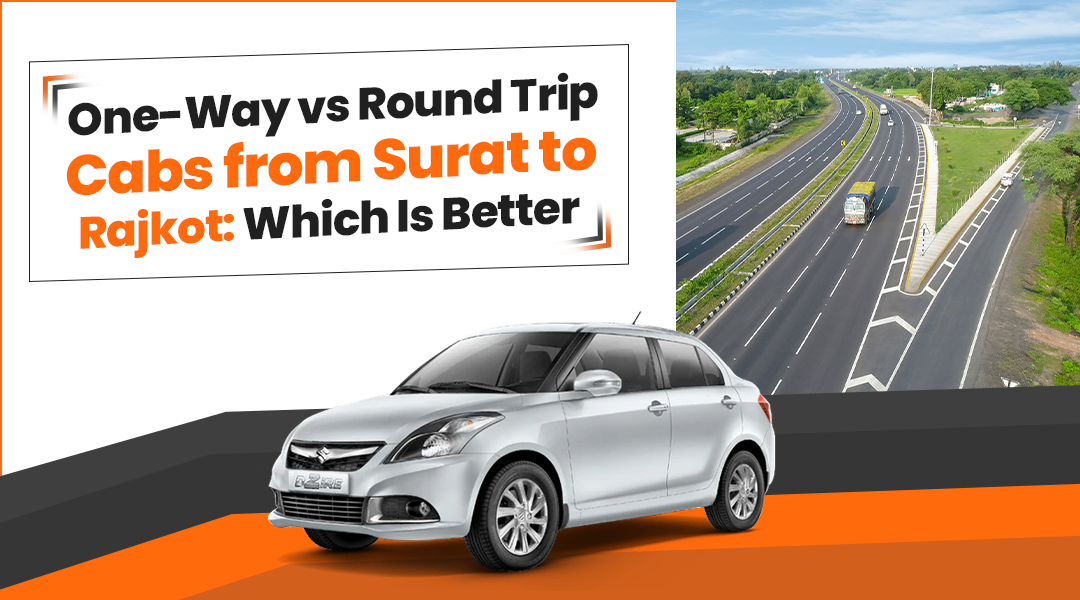 one-way-vs-round-trip-cabs-from-surat-to-rajkot-which-is-better